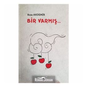 Bir Varmış... - Rıza Akdemir