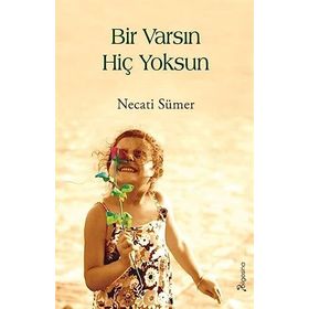 Bir Varsın Hiç Yoksun - Necati Sümer