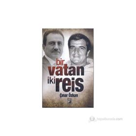 BIR VATAN İKI REIS - ÇINAR ÖZKAN