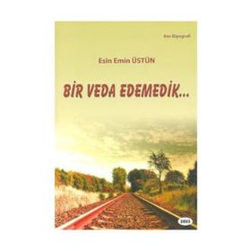 Bir Veda Edemedik - Esin Emin Üstün