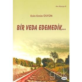 Bir Veda Edemedik - Esin Emin Üstün