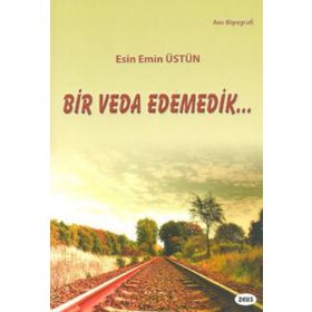 Bir Veda Edemedik - Esin Emin Üstün