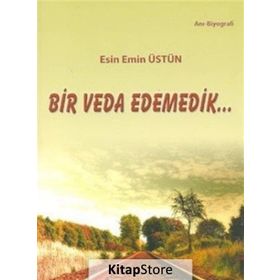 Bir Veda Edemedik - Esin Emin Üstün