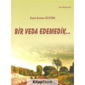 Bir Veda Edemedik - Esin Emin Üstün