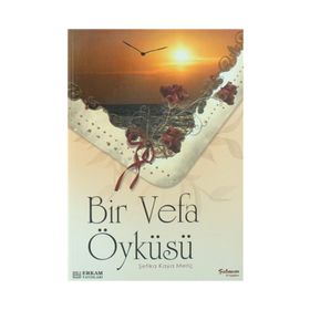 Bir Vefa Öyküsü - Şefika Kaya Meriç