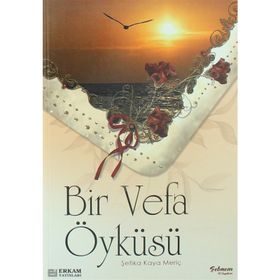 Bir Vefa Öyküsü - Şefika Kaya Meriç