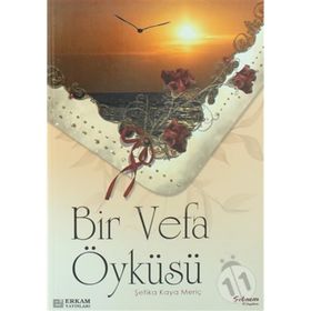 Bir Vefa Öyküsü - Şefika Kaya Meriç