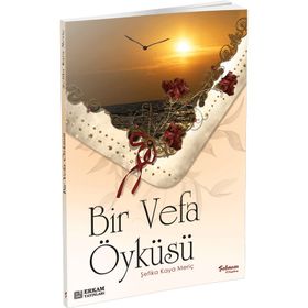 Bir Vefa Öyküsü - Şefika Kaya Meriç