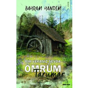 Bir Vefasız Sevda Ömrüm Tarumar - Bayram Yandım