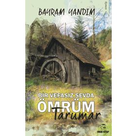 Bir Vefasız Sevda Ömrüm Tarumar - Bayram Yandım