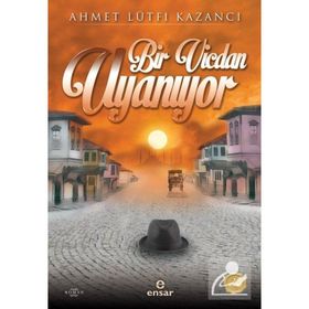 BIR VICDAN UYANIYOR - AHMET LÜTFİ KAZANCI