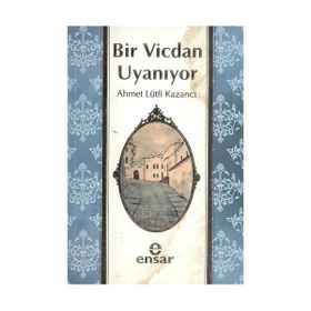 BIR VICDAN UYANIYOR - AHMET LÜTFİ KAZANCI