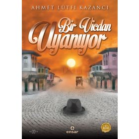 Bir Vicdan Uyanıyor - Ahmet Lütfü Kazancı