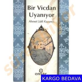 Bir Vicdan Uyanıyor - Ahmet Lütfü Kazancı