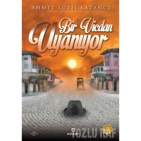 Bir Vicdan Uyanıyor - Ahmet Lütfü Kazancı