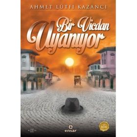 Bir Vicdan Uyanıyor - Ahmet Lütfü Kazancı