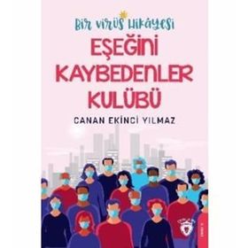 Bir Virüs Hikayesi Eşeğini Kaybedenler Kulübü - Canan Ekinci Yılmaz