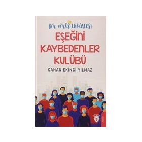 Bir Virüs Hikayesi Eşeğini Kaybedenler Kulübü - Canan Ekinci Yılmaz