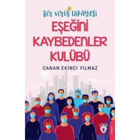 Bir Virüs Hikayesi Eşeğini Kaybedenler Kulübü - Canan Ekinci Yılmaz