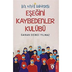 Bir Virüs Hikayesi Eşeğini Kaybedenler Kulübü - Canan Ekinci Yılmaz