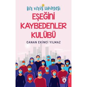 Bir Virüs Hikayesi Eşeğini Kaybedenler Kulübü - Canan Ekinci Yılmaz
