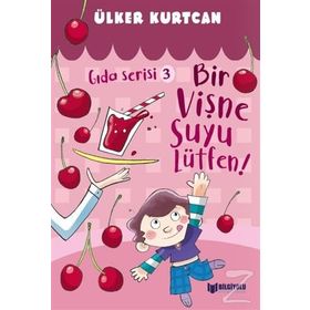 Bir Vişne Suyu Lütfen - Gıda Serisi 3 - Ülker Kurtcan