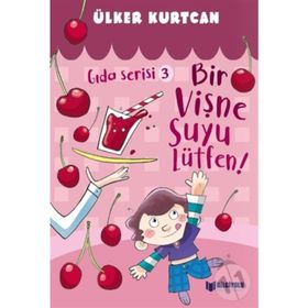 Bir Vişne Suyu Lütfen - Gıda Serisi 3 - Ülker Kurtcan