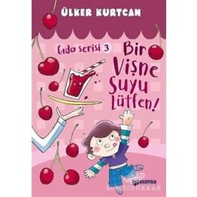 Bir Vişne Suyu Lütfen - Gıda Serisi 3 - Ülker Kurtcan