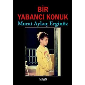 BIR YABANCI KONUK - MURAT AYKAÇ ERGİNÖZ