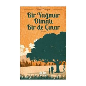 BIR YAĞMUR OLMALI BIR DE ÇINAR - YILMAZ ERDOĞAN