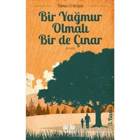 BIR YAĞMUR OLMALI BIR DE ÇINAR - YILMAZ ERDOĞAN