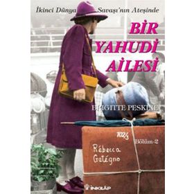 BIR YAHUDI AILESI BÖLÜM 2 İKİNCİ DÜNYA SAVAŞI'NIN ATEŞİNDE - BRIGITTE PESKINE