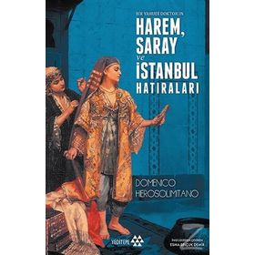 Bir Yahudi Doktorun Harem, Saray ve İstanbul Hatıraları - Domenico Herosolimitano