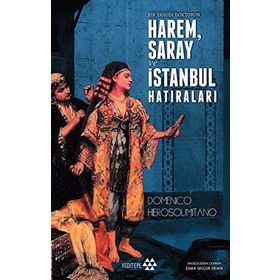 Bir Yahudi Doktorun Harem, Saray ve İstanbul Hatıraları - Domenico Herosolimitano