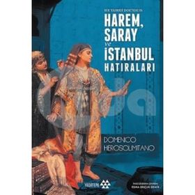 Bir Yahudi Doktorun Harem, Saray ve İstanbul Hatıraları - Domenico Herosolimitano
