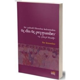 Bir Yahudi Filozofun Kaleminden Üç Din Üç Peygamber - İbn Kemmune