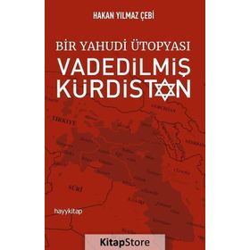 Bir Yahudi Ütopyası-Vadedilmiş Kürdistan - Hakan Yılmaz Çebi