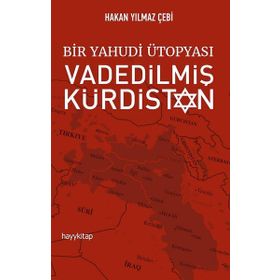 Bir Yahudi Ütopyası-Vadedilmiş Kürdistan - Hakan Yılmaz Çebi