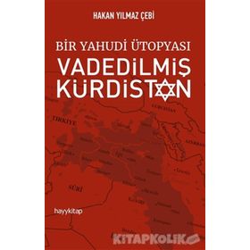 Bir Yahudi Ütopyası-Vadedilmiş Kürdistan - Hakan Yılmaz Çebi
