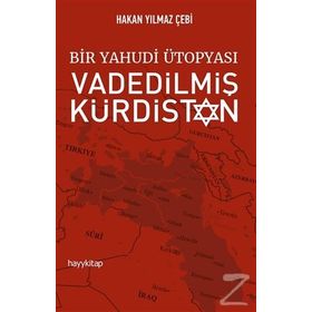 Bir Yahudi Ütopyası-Vadedilmiş Kürdistan - Hakan Yılmaz Çebi