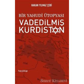 Bir Yahudi Ütopyası-Vadedilmiş Kürdistan - Hakan Yılmaz Çebi
