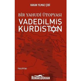 Bir Yahudi Ütopyası-Vadedilmiş Kürdistan - Hakan Yılmaz Çebi