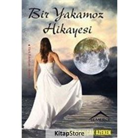 Bir Yakamoz Hikayesi - Nazlı Balçak Azeken
