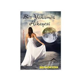 Bir Yakamoz Hikayesi - Nazlı Balçak Azeken