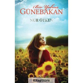 Bir Yalnız Günebakan - Nur Ötken