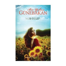 Bir Yalnız Günebakan - Nur Ötken