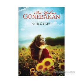 Bir Yalnız Günebakan - Nur Ötken