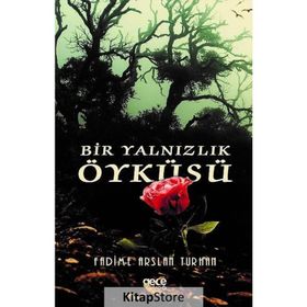 Bir Yalnızlık Öyküsü - Fadime Arslan Turhan