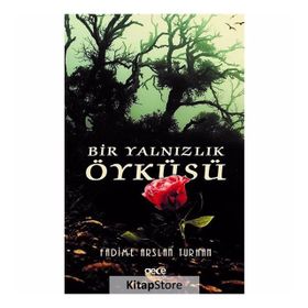 Bir Yalnızlık Öyküsü - Fadime Arslan Turhan