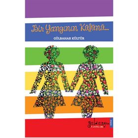 Bir Yangının Külünü - Gülbahar Kültür